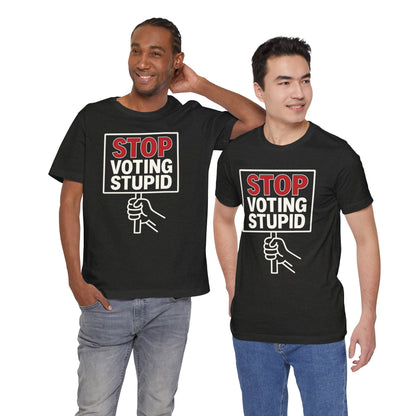 Stop Voting Stupid – Unisex Protest Tee (Size XS-4XL)