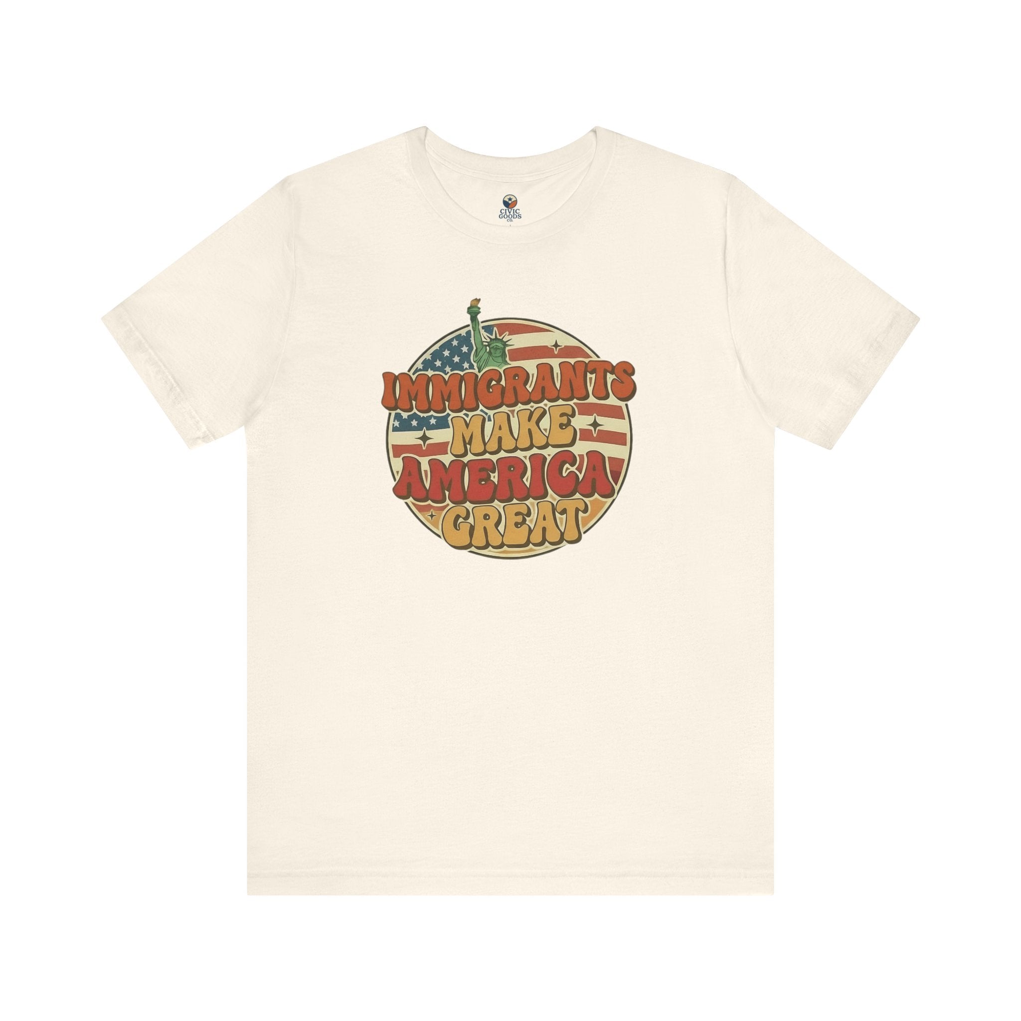 Immigrants Make America Great -  Activism Tee (Unisex) | Civic Goods