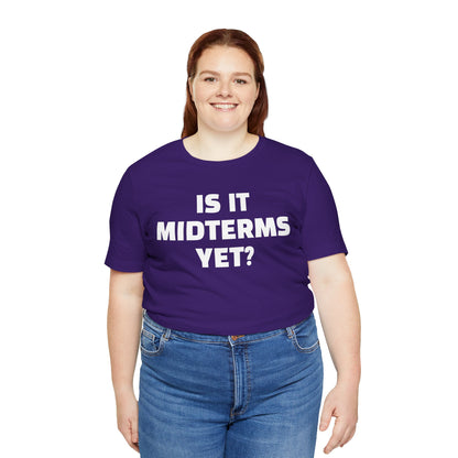 Is It Midterms Yet? – Unisex Protest Tee (Size XS-4XL)
