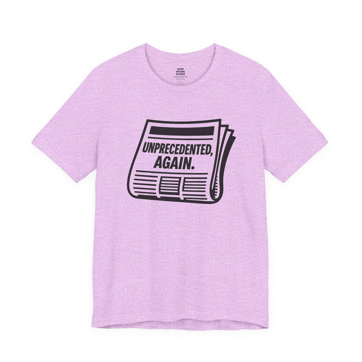 Unprecedented, Again – Unisex Protest Tee (Size XS-4XL)