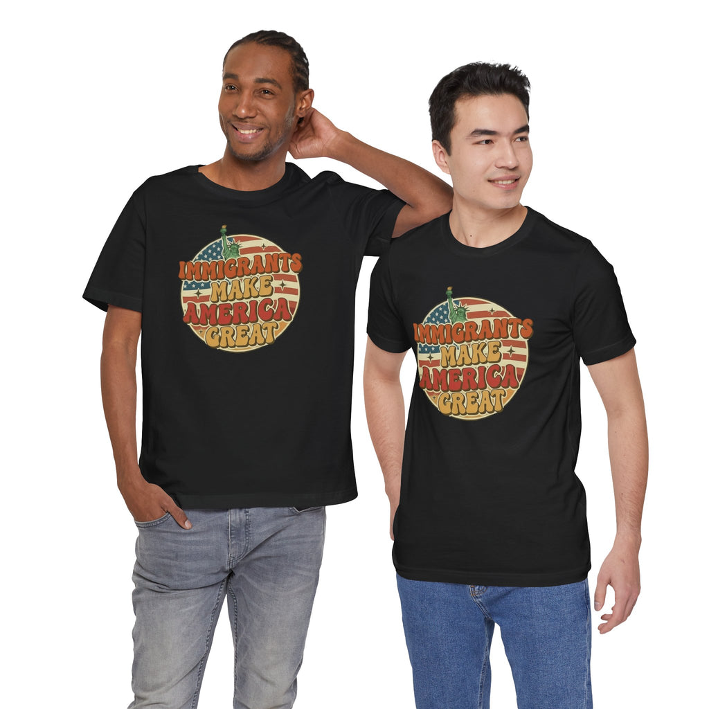 Immigrants Make America Great -  Activism Tee (Unisex) | Civic Goods