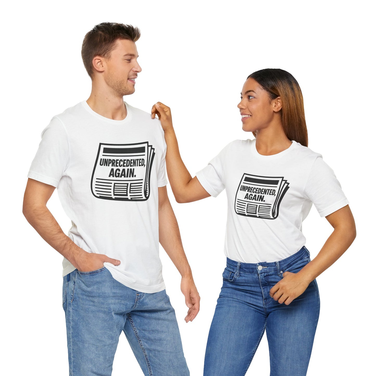 Unprecedented, Again – Unisex Protest Tee (Size XS-4XL)