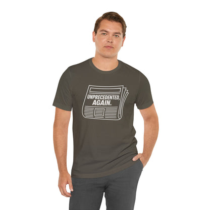 Unprecedented, Again – Unisex Protest Tee (Size XS-4XL)