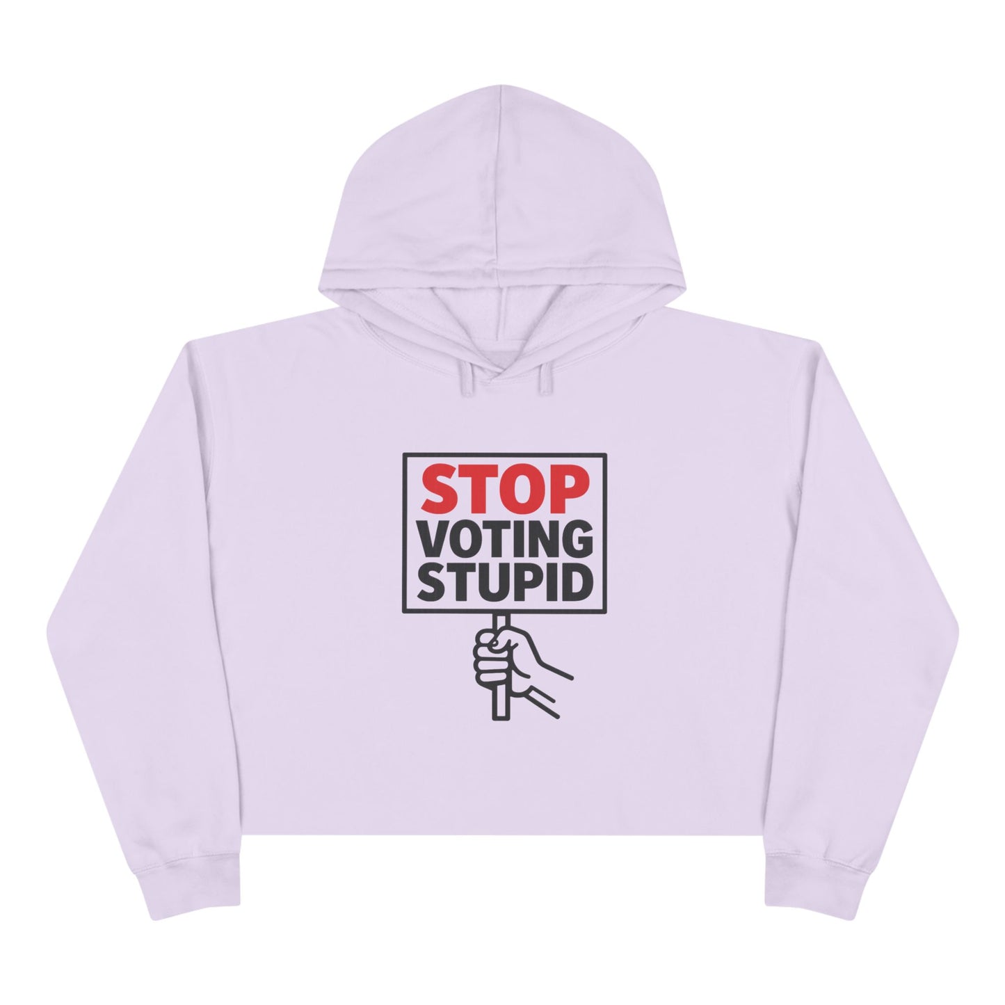 Stop Voting Stupid –  Unisex Cropped Protest Hoodie (Size XS-L)