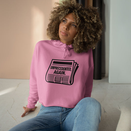 Unprecedented, Again –  Unisex Cropped Protest Hoodie (Size XS-L)