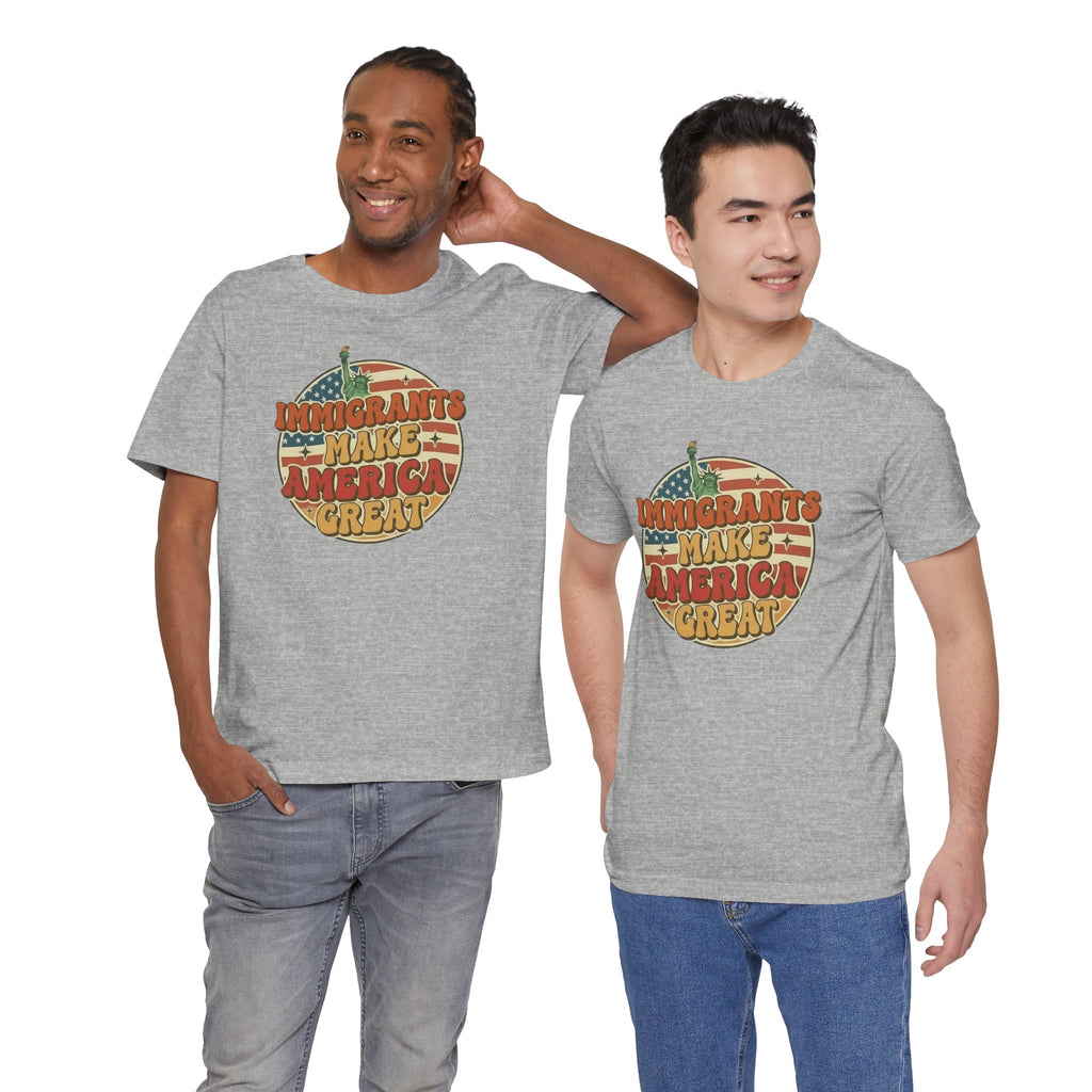 Immigrants Make America Great -  Activism Tee (Unisex) | Civic Goods