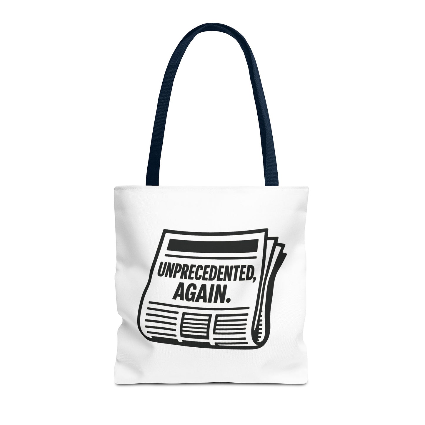 Unprecedented, Again – Activist Tote Bag - White