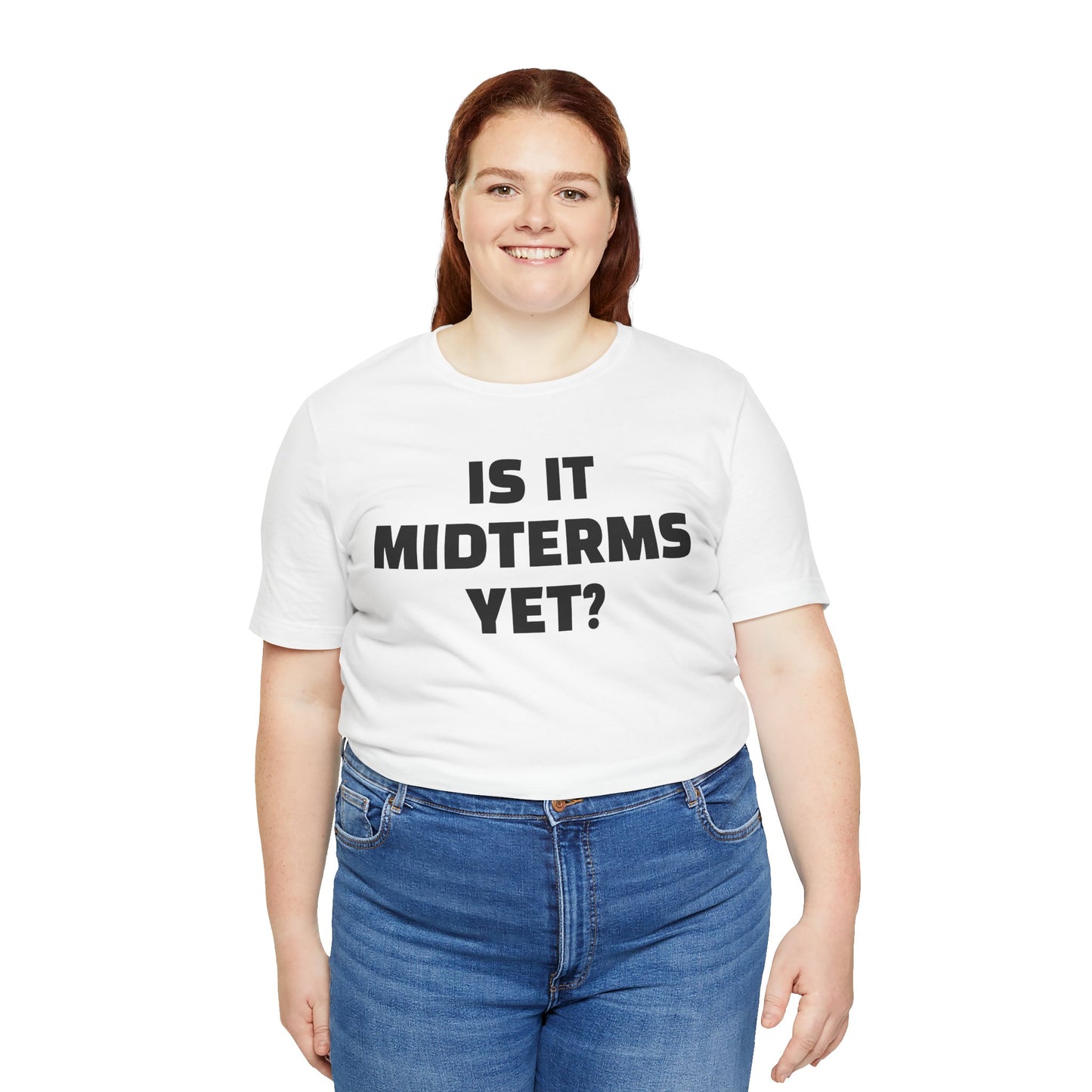 Is It Midterms Yet? – Unisex Protest Tee (Size XS-4XL)