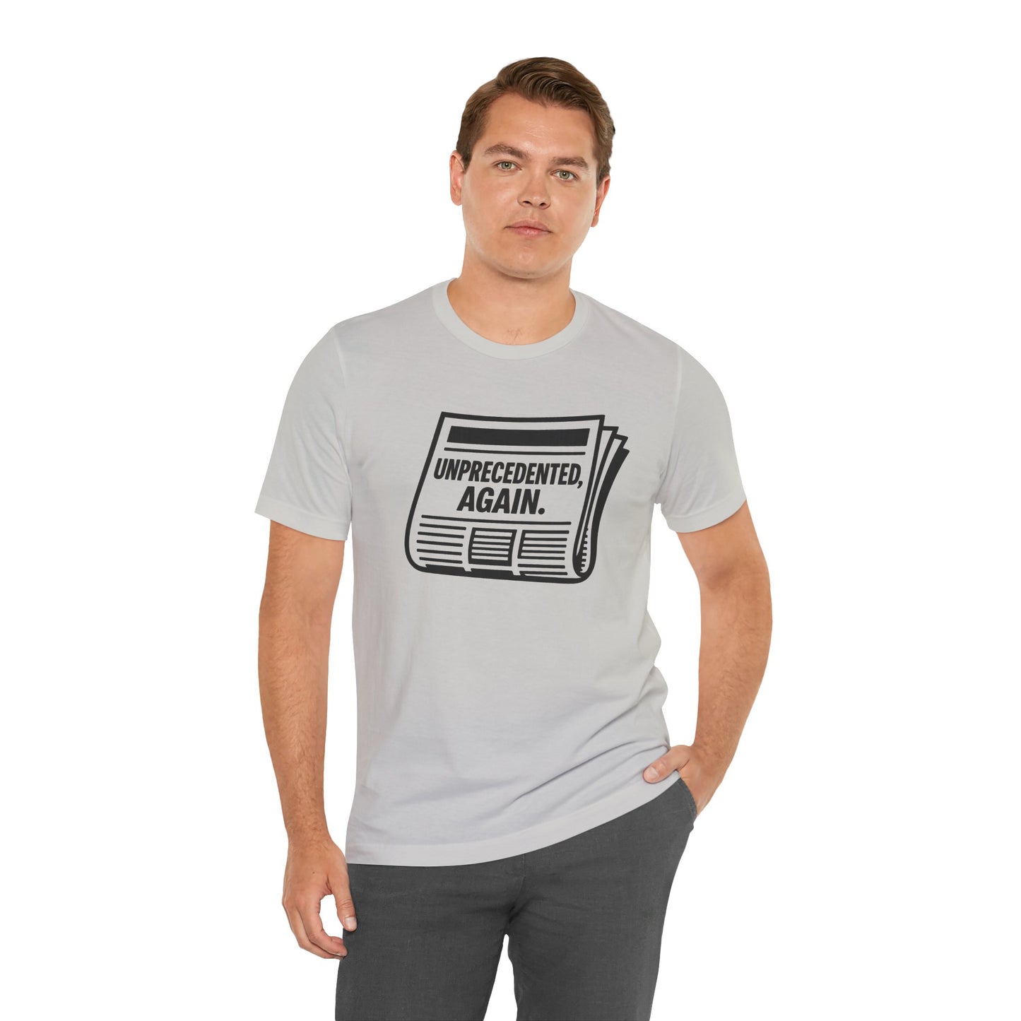 Unprecedented, Again – Unisex Protest Tee (Size XS-4XL)
