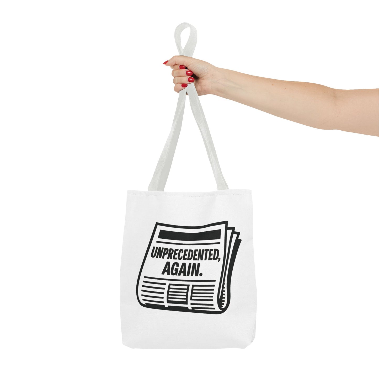 Unprecedented, Again – Activist Tote Bag - White