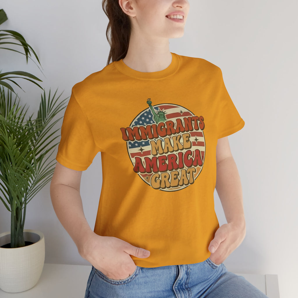 Immigrants Make America Great -  Activism Tee (Unisex) | Civic Goods