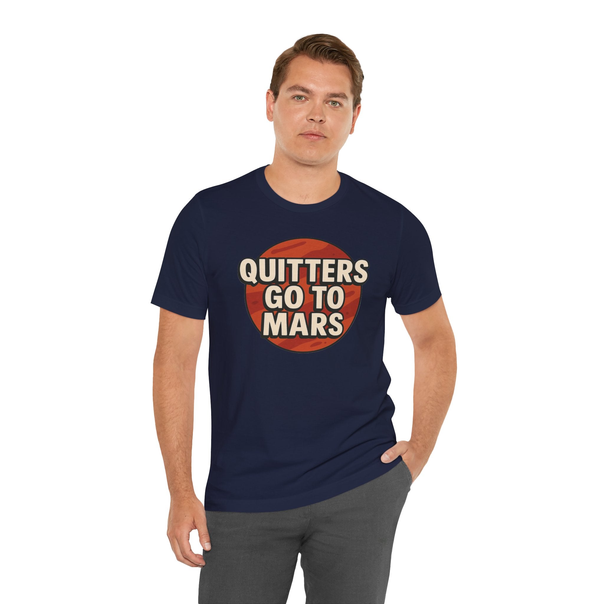 Quitters Go To Mars -  Funny Activism Tee (Unisex) | Civic Goods