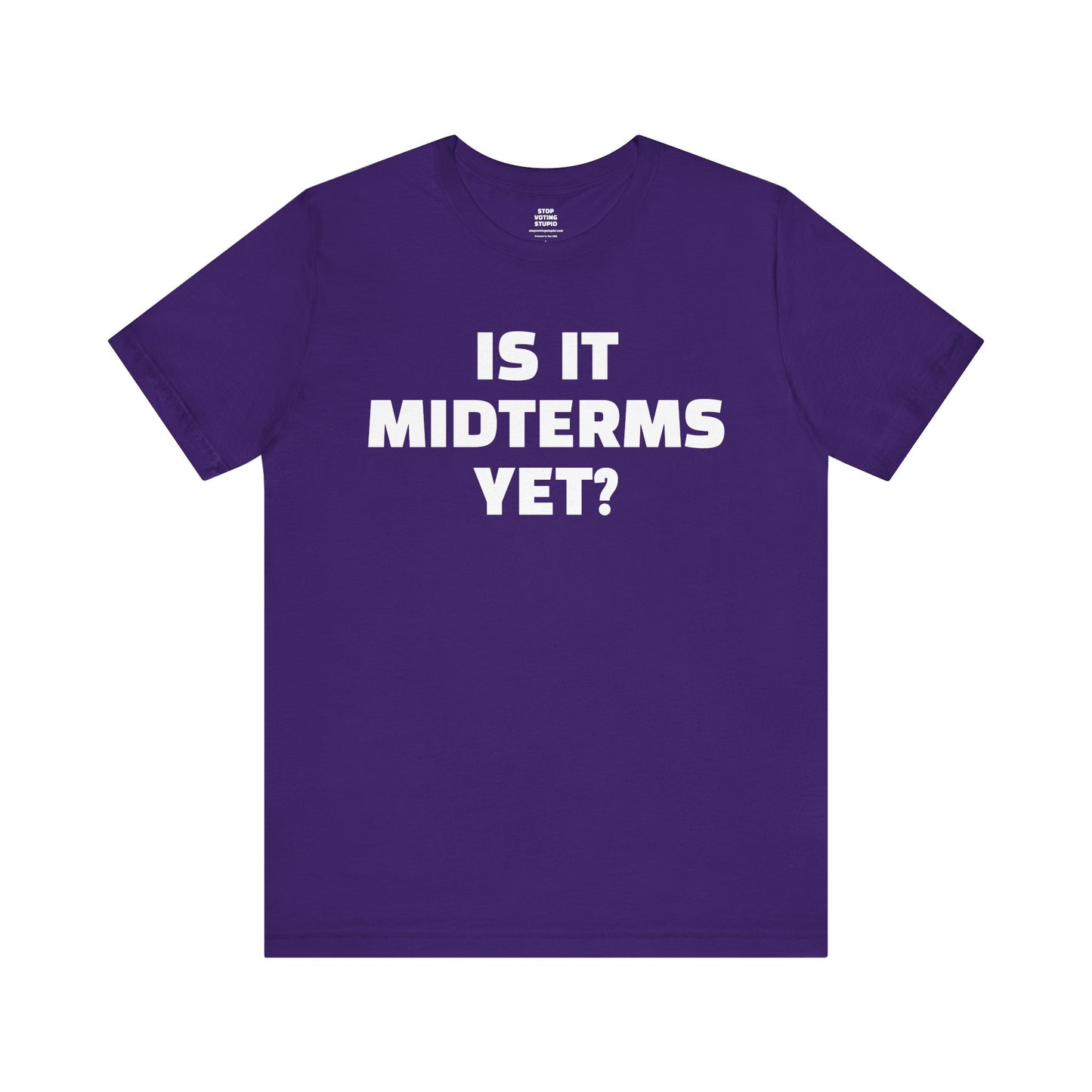 Is It Midterms Yet? – Unisex Protest Tee (Size XS-4XL)