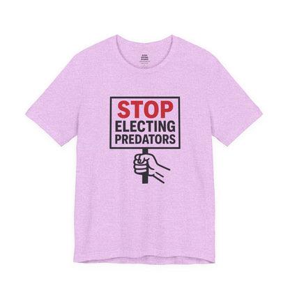 Stop Electing Predators – Unisex Protest Tee (Size XS-4XL)