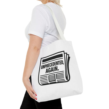 Unprecedented, Again – Activist Tote Bag - White