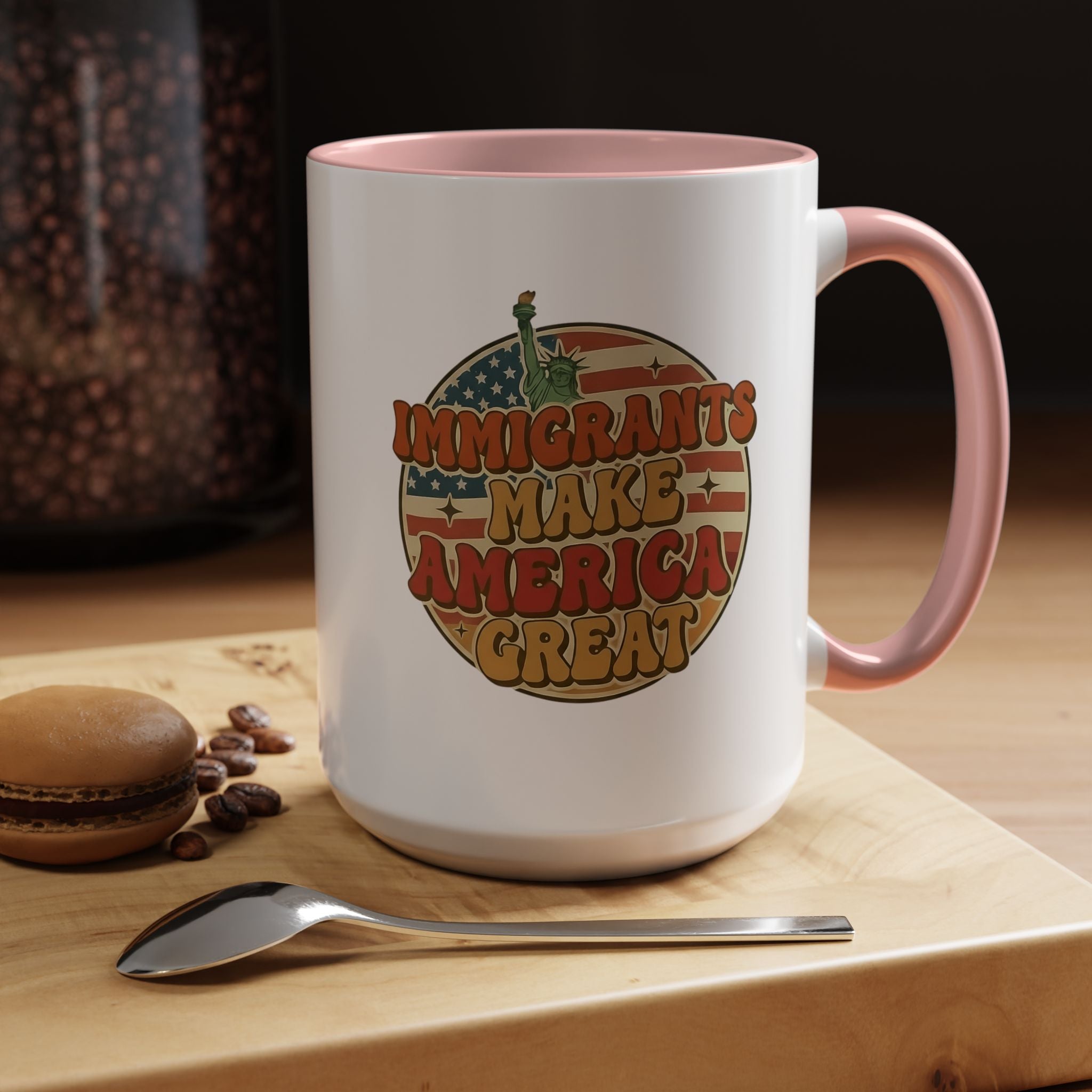 Immigrants Make America Great - Activist Coffee Mug (11oz/15oz) | Civic Goods