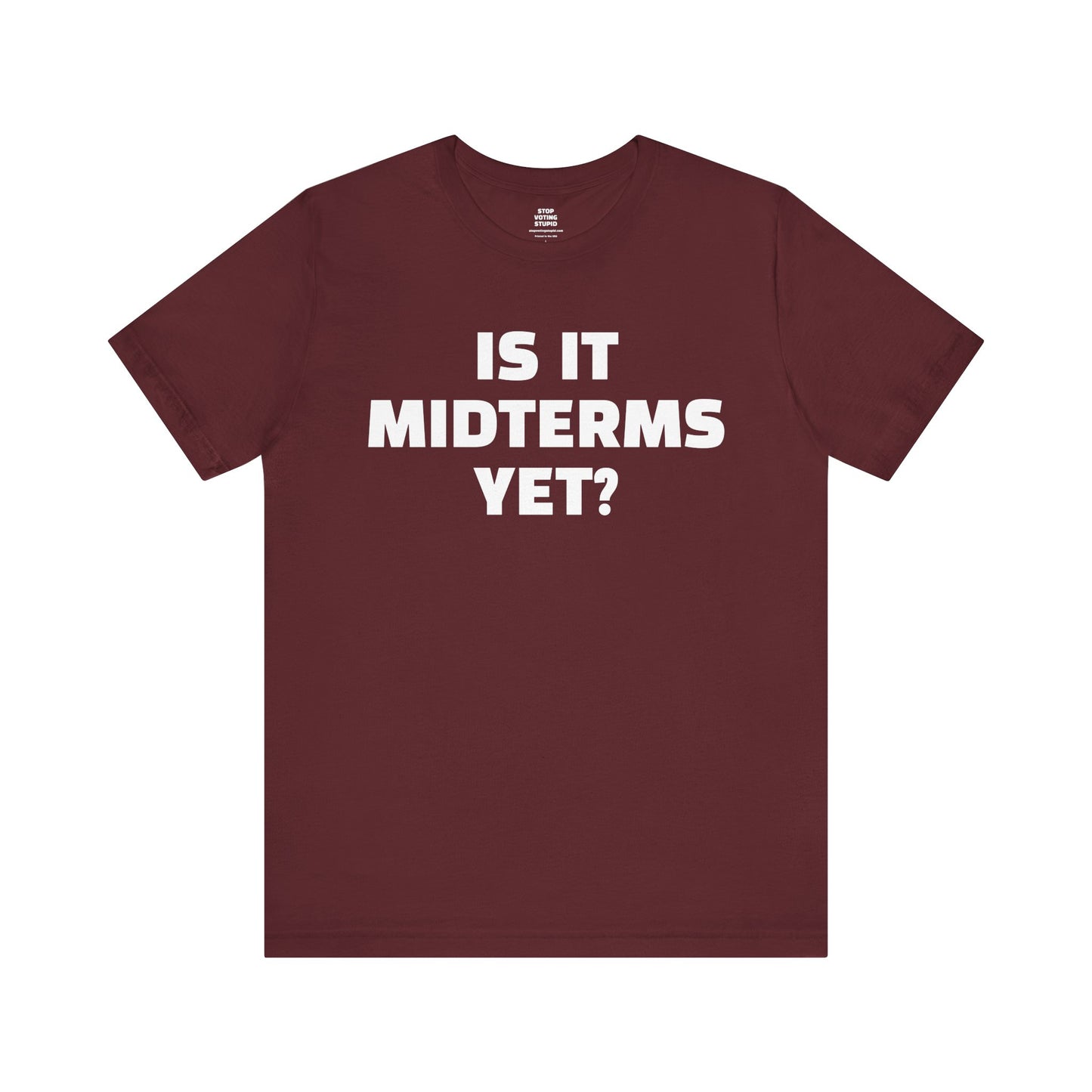 Is It Midterms Yet? – Unisex Protest Tee (Size XS-4XL)