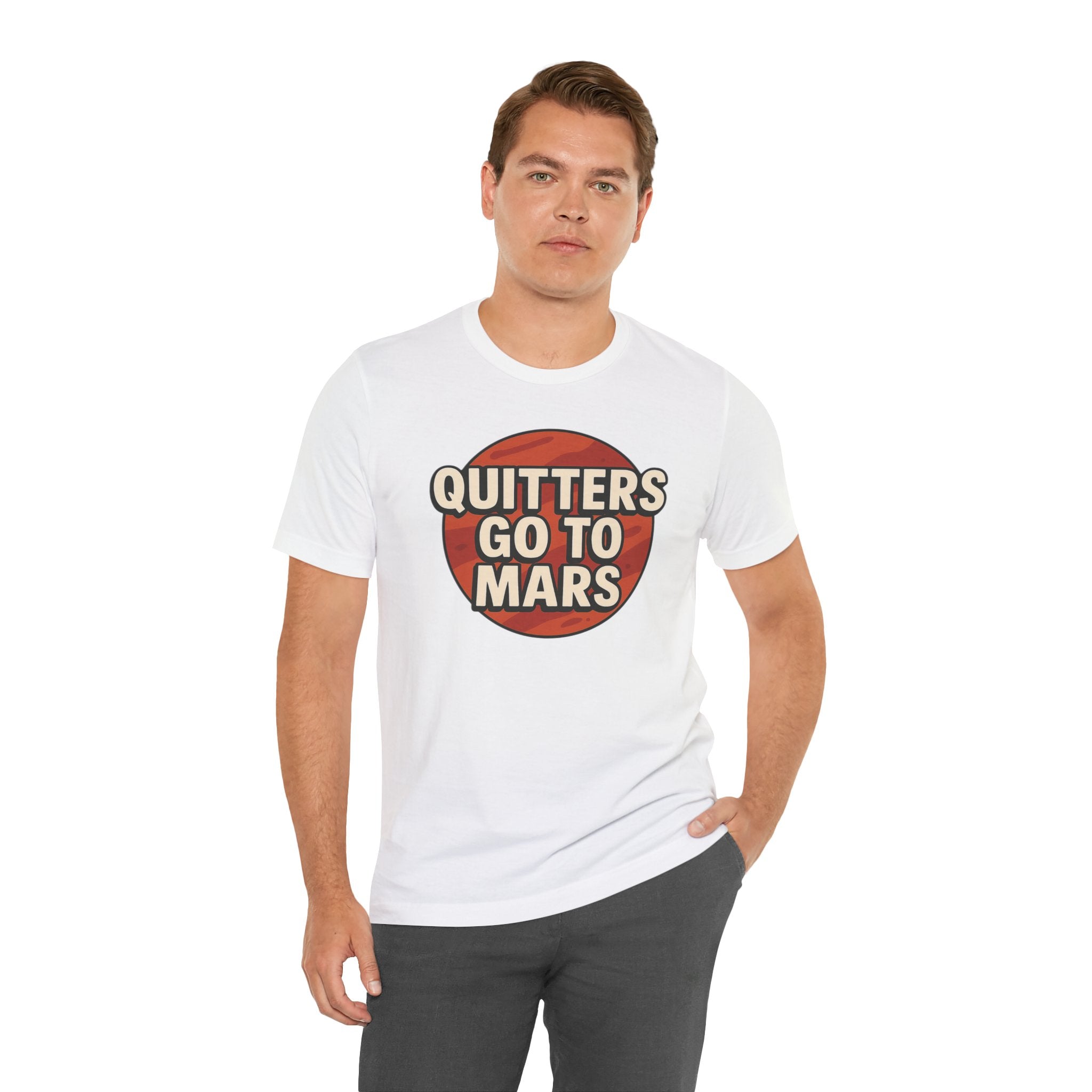 Quitters Go To Mars -  Funny Activism Tee (Unisex) | Civic Goods
