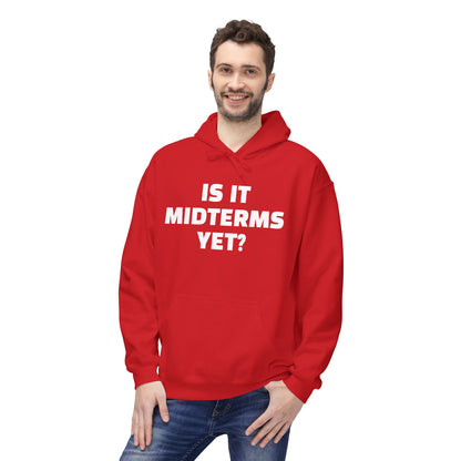 Is It Midterms Yet? – Unisex Protest Hoodie (Size S-5XL)