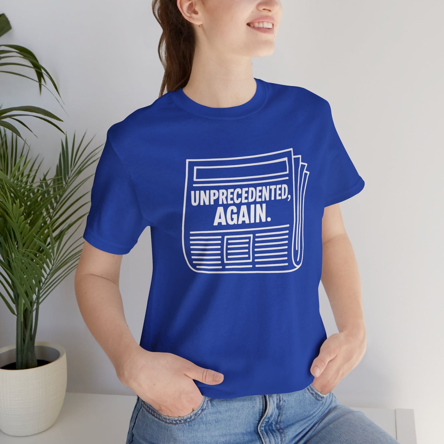 Unprecedented, Again – Unisex Protest Tee (Size XS-4XL)