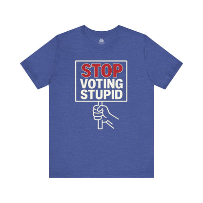 Stop Voting Stupid – Unisex Protest Tee (Size XS-4XL)