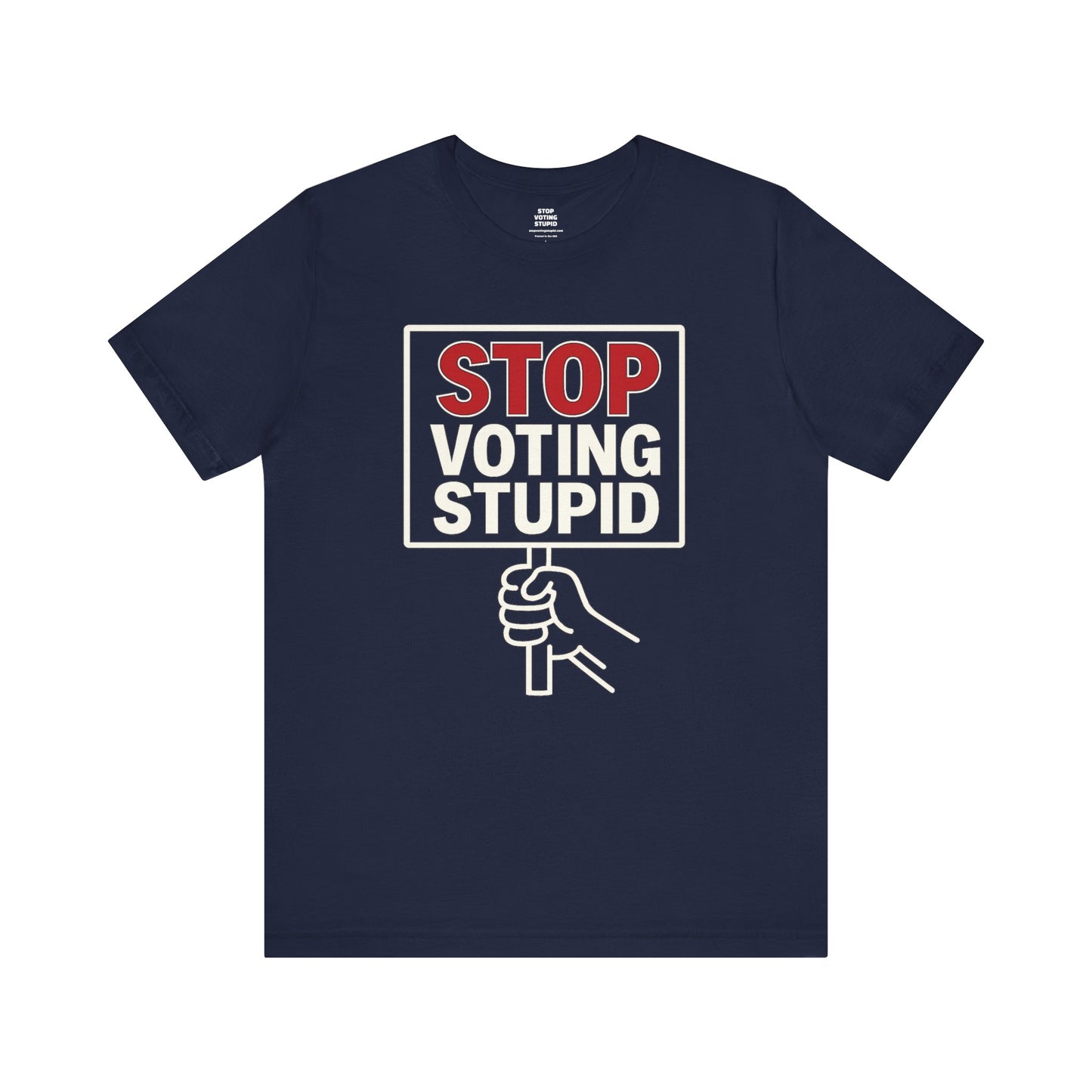 Stop Voting Stupid – Unisex Protest Tee (Size XS-4XL)