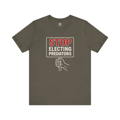 Stop Electing Predators – Unisex Protest Tee (Size XS-4XL)