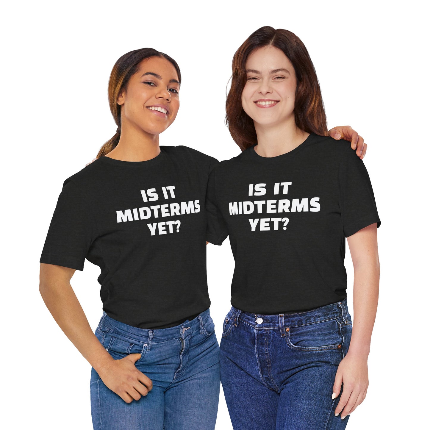Is It Midterms Yet? – Unisex Protest Tee (Size XS-4XL)