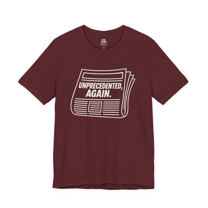 Unprecedented, Again – Unisex Protest Tee (Size XS-4XL)