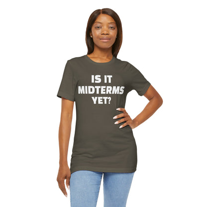 Is It Midterms Yet? – Unisex Protest Tee (Size XS-4XL)