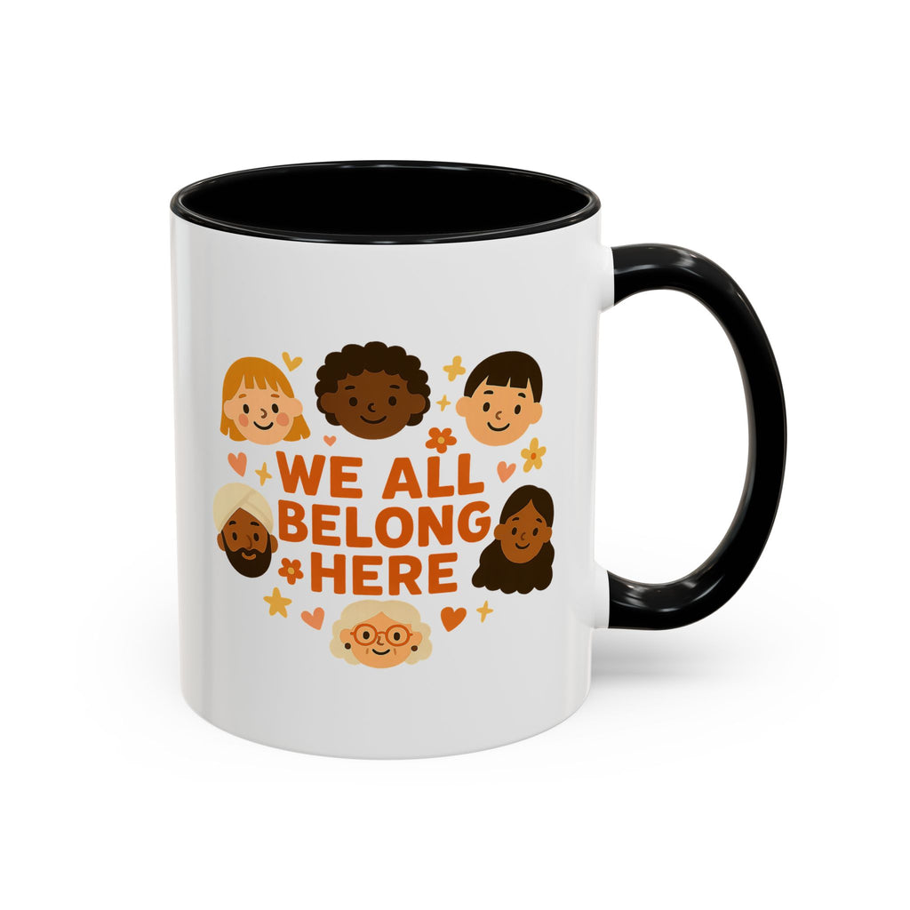 We All Belong Here - Activist Coffee Mug (11oz/15oz) | Civic Goods