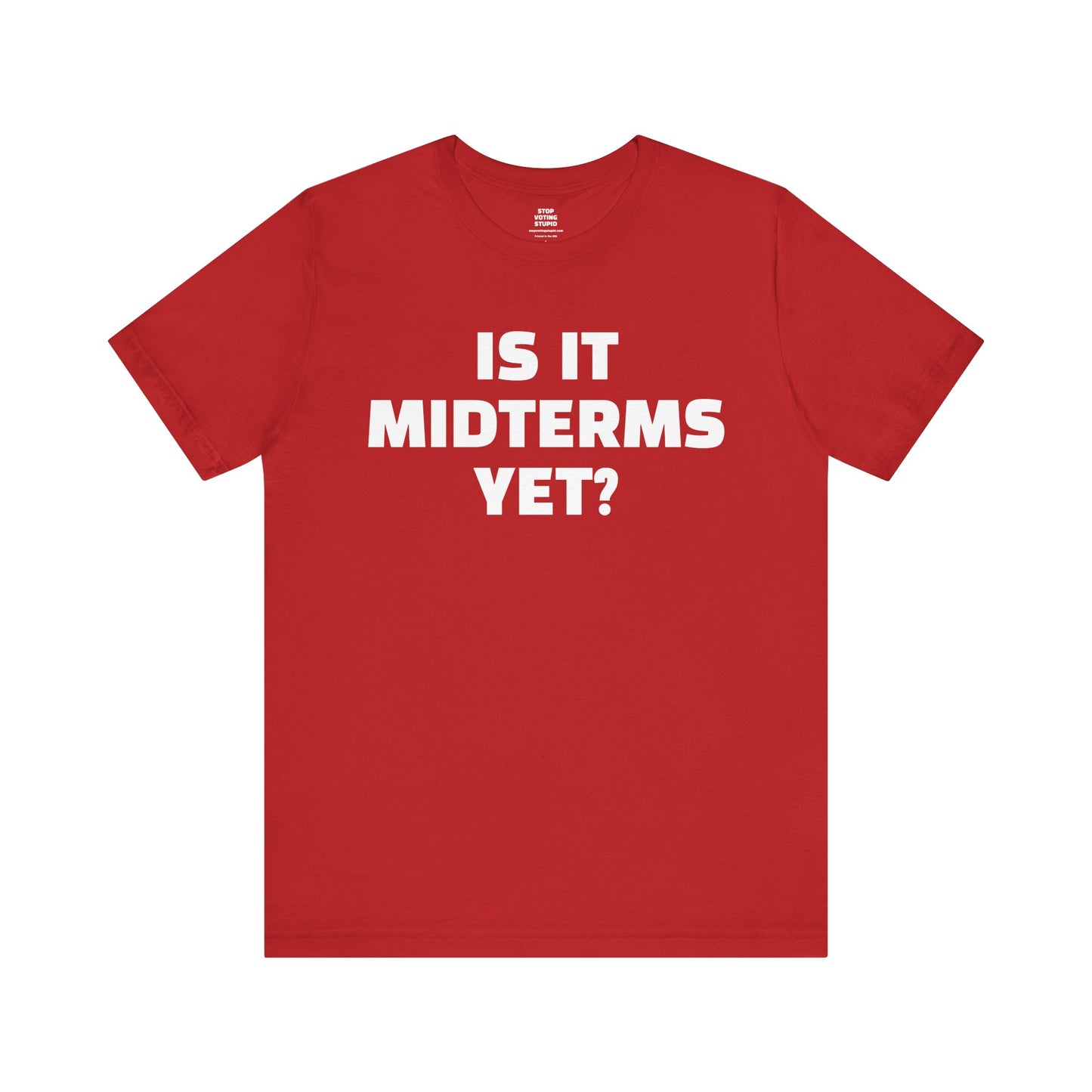 Is It Midterms Yet? – Unisex Protest Tee (Size XS-4XL)