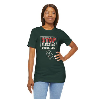 Stop Electing Predators – Unisex Protest Tee (Size XS-4XL)