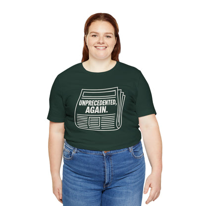 Unprecedented, Again – Unisex Protest Tee (Size XS-4XL)