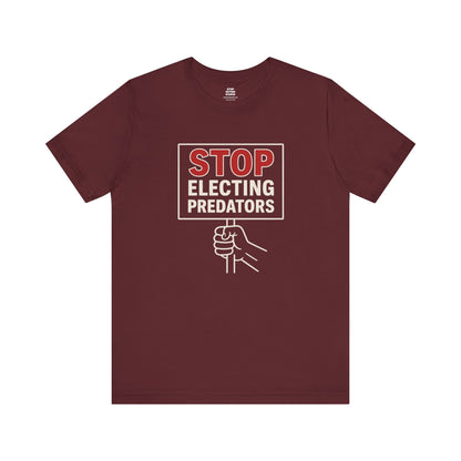 Stop Electing Predators – Unisex Protest Tee (Size XS-4XL)