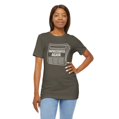 Unprecedented, Again – Unisex Protest Tee (Size XS-4XL)