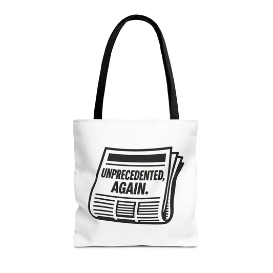 Unprecedented, Again – Activist Tote Bag - White