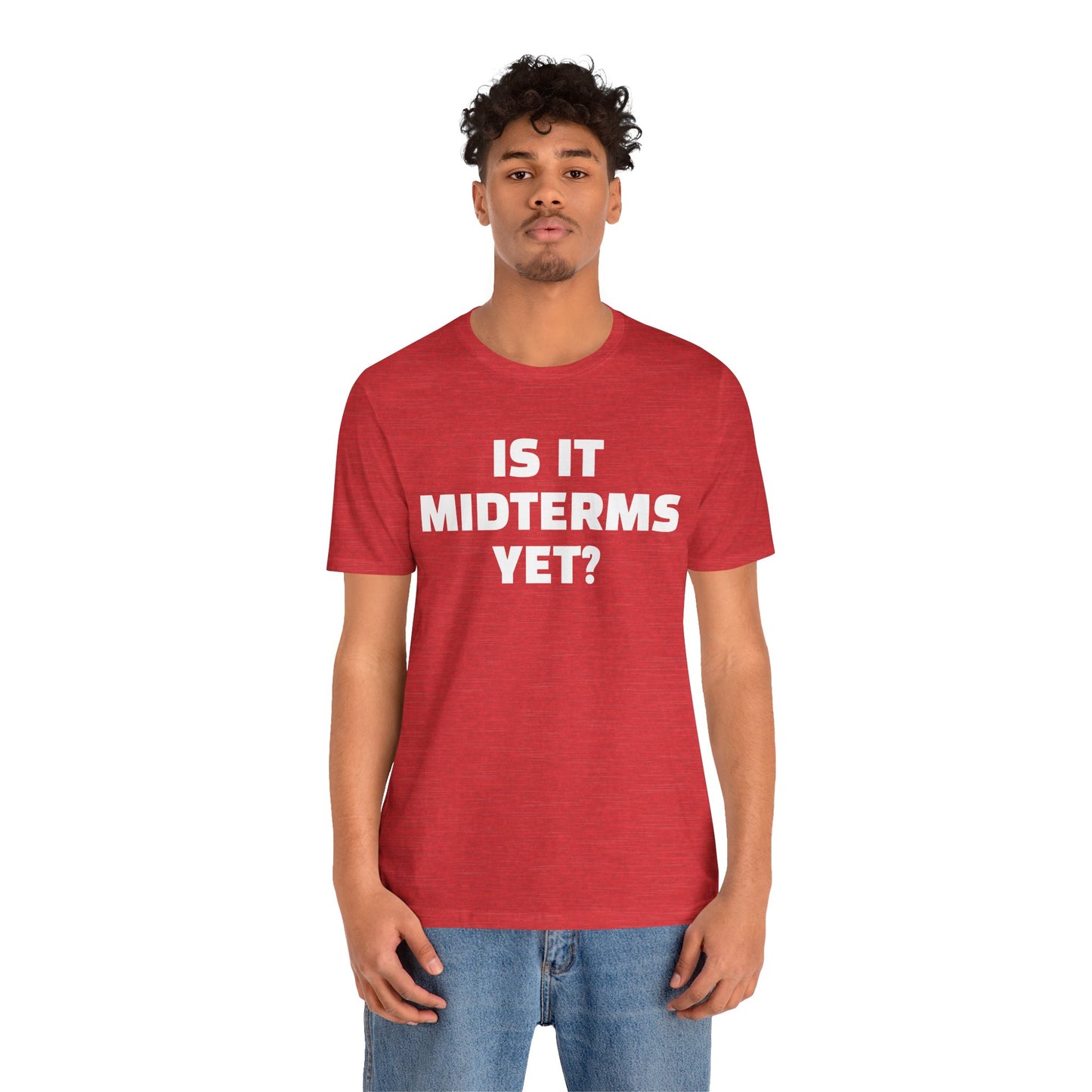 Is It Midterms Yet? – Unisex Protest Tee (Size XS-4XL)