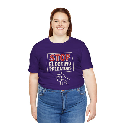 Stop Electing Predators – Unisex Protest Tee (Size XS-4XL)