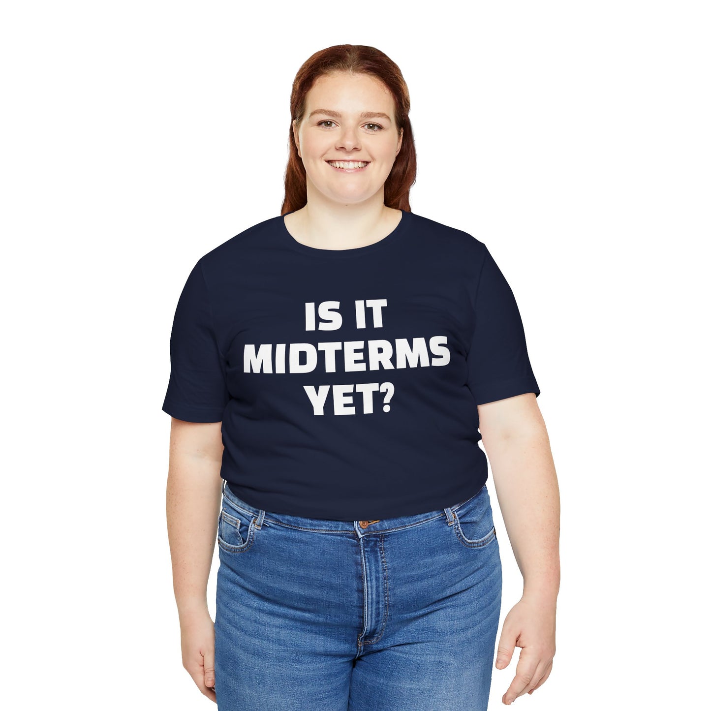 Is It Midterms Yet? – Unisex Protest Tee (Size XS-4XL)