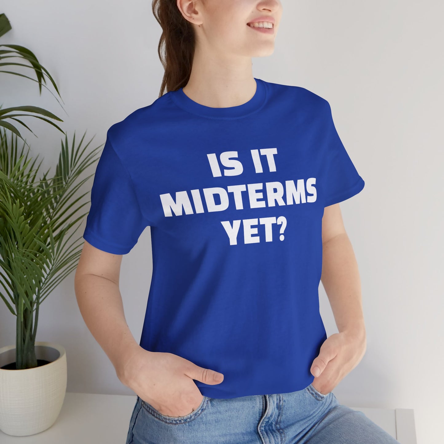 Is It Midterms Yet? – Unisex Protest Tee (Size XS-4XL)