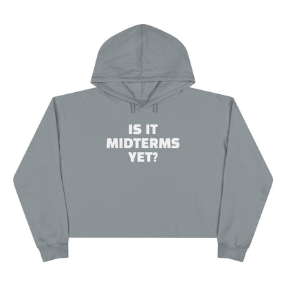 Is It Midterms Yet? –  Unisex Cropped Protest Hoodie (Size XS-L)