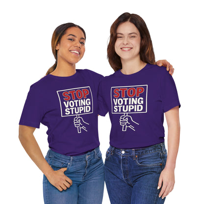 Stop Voting Stupid – Unisex Protest Tee (Size XS-4XL)