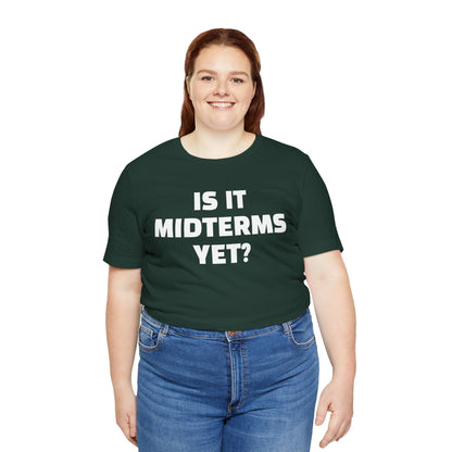 Is It Midterms Yet? – Unisex Protest Tee (Size XS-4XL)