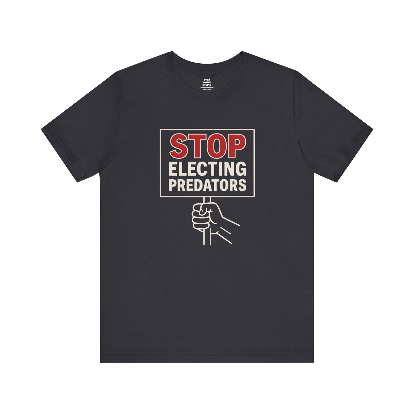 Stop Electing Predators – Unisex Protest Tee (Size XS-4XL)