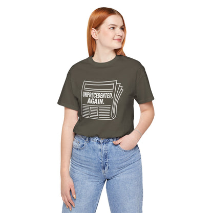 Unprecedented, Again – Unisex Protest Tee (Size XS-4XL)