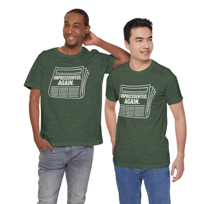 Unprecedented, Again – Unisex Protest Tee (Size XS-4XL)