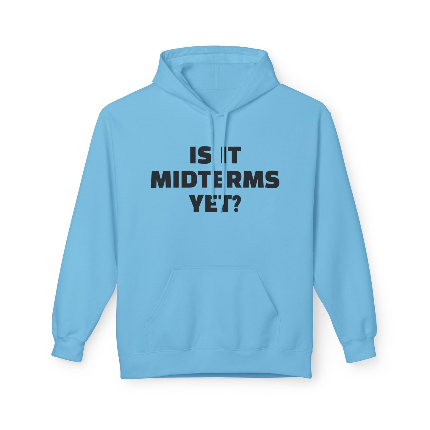 Is It Midterms Yet? – Unisex Protest Hoodie (Size S-5XL)