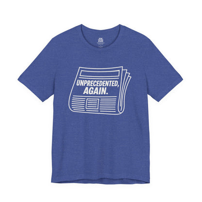 Unprecedented, Again – Unisex Protest Tee (Size XS-4XL)