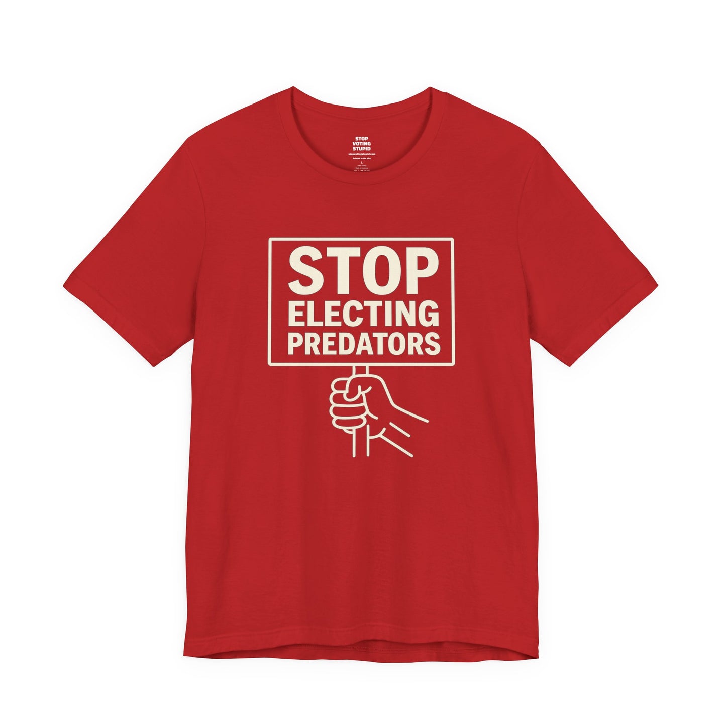 Stop Electing Predators – Unisex Protest Tee (Size XS-4XL)
